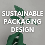 Sustainable Packaging Design